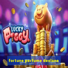 fortune perfume deolane